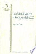 La Facultad de Medicina de Santiago en el siglo XIX