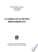 La familia en el mundo iberoamericano