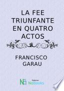 La fe triunfante en quatro autos