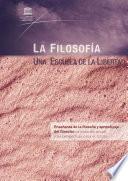 La Filosofía: Una Escuela de la Libertad: Enseñanza de la filosofía y aprendizaje del filosofar: la situación actual y las perspectivas para el futuro