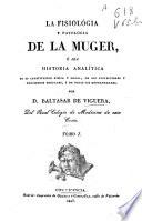 La fisiología y patología de la muger [sic] ó sea Historia analítica de su constitución física y moral, de sus atribuciones y fenómenos, y de todas sus enfermedades