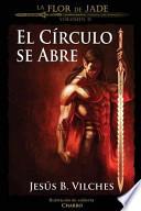 La flor de Jade II (El circulo se abre)