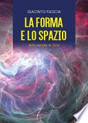 LA FORMA E LO SPAZIO - mito, natura, hi-tech