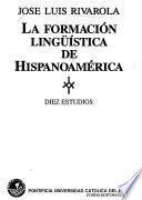 La formación lingüística de Hispanoamérica