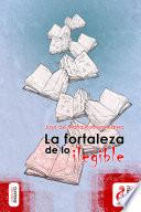 La fortaleza de lo ilegible