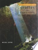 La France des grottes et cavernes