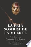 La fría sombra de la muerte