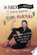 La fuerza de la rabia para lograr cosas buenas
