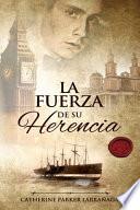 La fuerza de su herencia