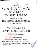 La Galatea dividida en 6 libros. El viaje al Parnaso