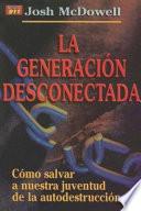 La Generacion Desconectada