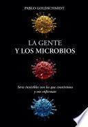 LA GENTE Y LOS MICROBIOS.