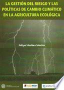 La gestión del riesgo y las politicas de cambio climático en la agricultura ecológica