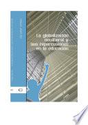 La globalización neoliberal y sus repercusiones en la educación