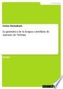 La gramática de la lengua castellana de Antonio de Nebrija
