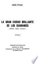 La gran ciudad brillante de los guaraníes, Mbae Verá Guazú