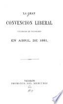 La Gran convención liberal, celebrada en Valparaiso en abril de 1881