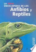 La gran enciclopedia de los anfibios y los reptiles