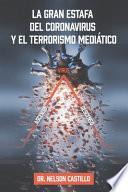 La Gran Estafa del Coronavirus y el Terrorismo Mediático