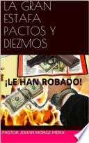 LA GRAN ESTAFA PACTOS Y DIEZMOS: ¡LE HAN ROBADO!