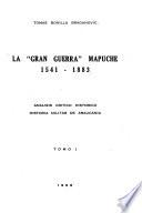La Gran Guerra Mapuche, 1541-1883