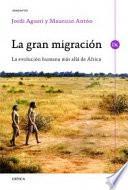 La gran migración : la evolución humana más allá de África