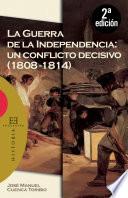 La Guerra de la Independencia: un conflicto decisivo (1808-1814)