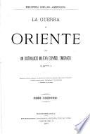 La guerra de oriente por un distinguido militar español emigrado, (1877).