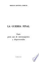 La guerra final