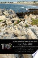 La guía completa para la cámara Sony A6000 (Edición en B&N)