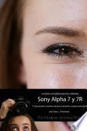 La Guía Completa para las Cámaras A7 y A7R (B&N Edición)