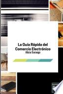 La Guía Rápida del Comercio Electrónico: 2ª Edición