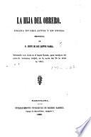 La Hija del Obrero. Drama en seis actos y en prosa, etc