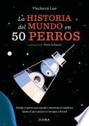 La historia del mundo en 50 perros