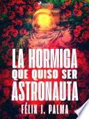 La hormiga que quiso ser astronauta