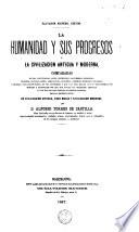La Humanidad y sus progresos, ó, La civilizacion antigua y moderna