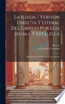 La Ilíada / Versión Directa Y Literal Del Gaiego Por Luis Segalá Y Estalella; Illustraciones De Flaxman Y A.J. Church