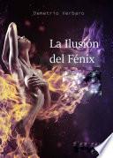 La Ilusión del Fénix