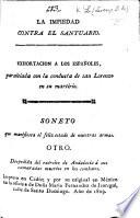 La Impiedad contra el Santuario. Exhortacion á los Españoles. [Signed, Lorenzo I. de L.] ... Soneto que manifesta el feliz estado de nuestras armas. Otro. Despedida del exército de Andalucia á sus camaradas muertos en los combates