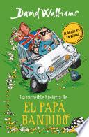 La increíble historia de... El papá bandido