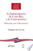 La Independencia de Costa Rica y de Centroamérica