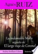 La indomable Molly seguido de El largo viaje de Coronel