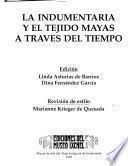 La Indumentaria y el tejido mayas a través del tiempo