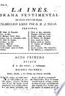 La Ines, drama sentimental de cinco actos en prosa Traduccion libre per D. M. A. Yqual