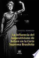 La Influencia del Iuspositivismo de Kelsen en la Corte Suprema Brasileña
