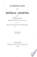 La instrucción pública en la República Argentina
