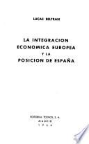 La integración económica europea y la posición de España