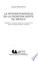 La interdependencia en la frontera norte de México