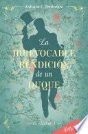 La irrevocable rendición de un duque (El azahar 1)