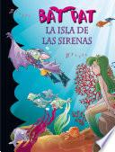 La isla de las sirenas (Serie Bat Pat 12)